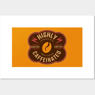 Highly Caffeinated, Approach With Great Caution, Funny Coffee Quote Posters and Art